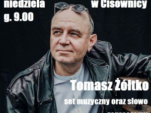 Powiększ obraz: Parafia Ewangelicko-Augsburska w Cisownicy zaprasza na set muzyczny oraz słowo w wykonaniu Tomasza Żółtko.