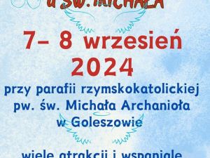 Powiększ obraz: Rzymskokatolicka Parafia św. Michała Archanioła w Goleszowie zaprasza na III Rodzinny Piknik u Św. Michała, który odbędzie się w dniach 7 i 8 września.