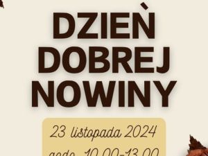 Powiększ obraz: Parafia Ewangelicko-Ausburska w Goleszowie zaprasza na Dzień Dobrej Nowiny, który odbędzie się w sobotę, 23 listopada w godzinach od 10.00 do 13.00.