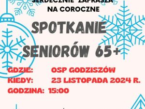 Powiększ obraz: Sołtys i Rada Sołecka wraz z Kołem Gospodyń Wiejskich i Ochotniczą Strażą Pożarną z Godziszowa zaprasza na coroczne spotkanie seniorów 65+, które odbędzie się w sobotę, 23 listopada. 